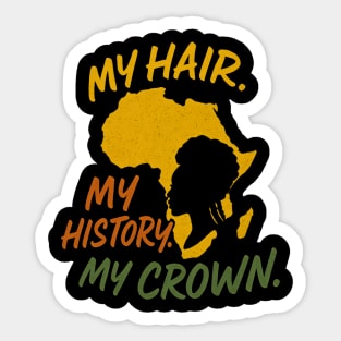 My Hair. My History. My Crown Sticker